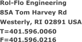 Rol-Flo Engineering 85A Tom Harvey Rd Westerly, RI 02891 USA T=401.596.0060 F=401.596.0216